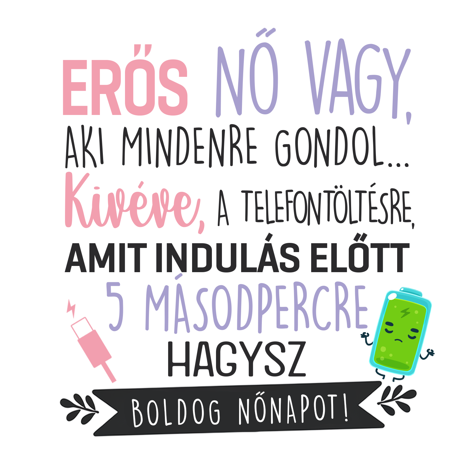 A telefontöltésre, amit - Nőnap 2025.png